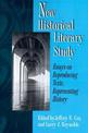 New Historical Literary Study: Essays on Reproducing Texts, Representing History