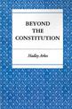 Beyond the Constitution