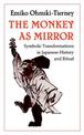 The Monkey as Mirror: Symbolic Transformations in Japanese History and Ritual