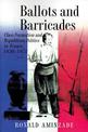 Ballots and Barricades: Class Formation and Republican Politics in France, 1830-1871