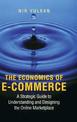 The Economics of E-Commerce: A Strategic Guide to Understanding and Designing the Online Marketplace