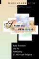 Spiritual Marketplace: Baby Boomers and the Remaking of American Religion