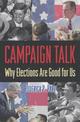 Campaign Talk: Why Elections Are Good for Us