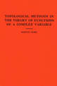 Topological Methods in the Theory of Functions of a Complex Variable. (AM-15), Volume 15