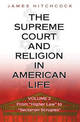 The Supreme Court and Religion in American Life, Vol. 2: From "Higher Law" to "Sectarian Scruples"