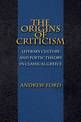 The Origins of Criticism: Literary Culture and Poetic Theory in Classical Greece