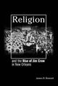 Religion and the Rise of Jim Crow in New Orleans