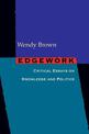 Edgework: Critical Essays on Knowledge and Politics