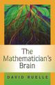 The Mathematician's Brain: A Personal Tour Through the Essentials of Mathematics and Some of the Great Minds Behind Them