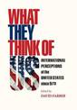 What They Think of Us: International Perceptions of the United States since 9/11