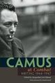 Camus at Combat: Writing 1944-1947