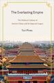 The Everlasting Empire: The Political Culture of Ancient China and Its Imperial Legacy