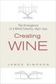 Creating Wine: The Emergence of a World Industry, 1840-1914