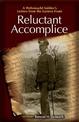 Reluctant Accomplice: A Wehrmacht Soldier's Letters from the Eastern Front