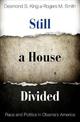 Still a House Divided: Race and Politics in Obama's America