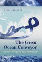 The Great Ocean Conveyor: Discovering the Trigger for Abrupt Climate Change