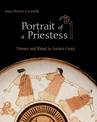 Portrait of a Priestess: Women and Ritual in Ancient Greece