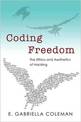 Coding Freedom: The Ethics and Aesthetics of Hacking