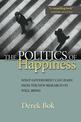 The Politics of Happiness: What Government Can Learn from the New Research on Well-Being