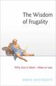 The Wisdom of Frugality: Why Less Is More - More or Less