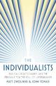 The Individualists: Radicals, Reactionaries, and the Struggle for the Soul of Libertarianism