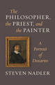 The Philosopher, the Priest, and the Painter: A Portrait of Descartes