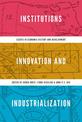 Institutions, Innovation, and Industrialization: Essays in Economic History and Development