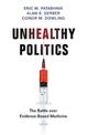 Unhealthy Politics: The Battle over Evidence-Based Medicine