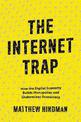 The Internet Trap: How the Digital Economy Builds Monopolies and Undermines Democracy