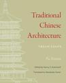 Traditional Chinese Architecture: Twelve Essays