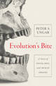 Evolution's Bite: A Story of Teeth, Diet, and Human Origins