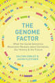 The Genome Factor: What the Social Genomics Revolution Reveals about Ourselves, Our History, and the Future