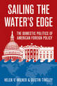 Sailing the Water's Edge: The Domestic Politics of American Foreign Policy