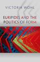 Euripides and the Politics of Form