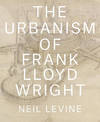 The Urbanism of Frank Lloyd Wright