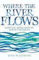 Where the River Flows: Scientific Reflections on Earth's Waterways