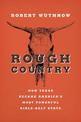 Rough Country: How Texas Became America's Most Powerful Bible-Belt State