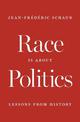 Race Is about Politics: Lessons from History