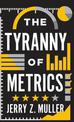 The Tyranny of Metrics