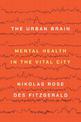 The Urban Brain: Mental Health in the Vital City