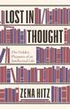 Lost in Thought: The Hidden Pleasures of an Intellectual Life