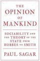 The Opinion of Mankind: Sociability and the Theory of the State from Hobbes to Smith