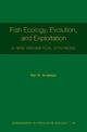 Fish Ecology, Evolution, and Exploitation: A New Theoretical Synthesis