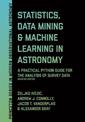 Statistics, Data Mining, and Machine Learning in Astronomy: A Practical Python Guide for the Analysis of Survey Data, Updated Ed