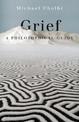 Grief: A Philosophical Guide