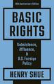 Basic Rights: Subsistence, Affluence, and U.S. Foreign Policy: 40th Anniversary Edition