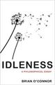 Idleness: A Philosophical Essay