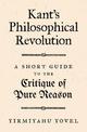 Kant's Philosophical Revolution: A Short Guide to the Critique of Pure Reason