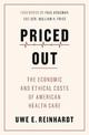 Priced Out: The Economic and Ethical Costs of American Health Care