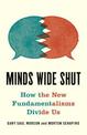 Minds Wide Shut: How the New Fundamentalisms Divide Us